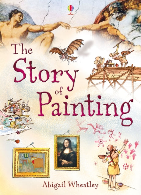 Book cover of: Story of Painting. By: Abigail Wheatley
