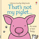Book cover of: That's not my piglet.. By: Fiona Watt
