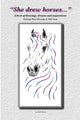 Book cover of: "She Drew Horses...". By: Kelli Swan