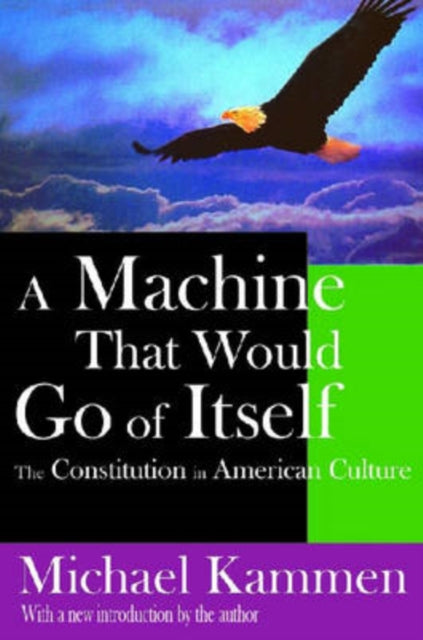 Book cover of: Machine That Would Go of Itself. By: Michael Kammen