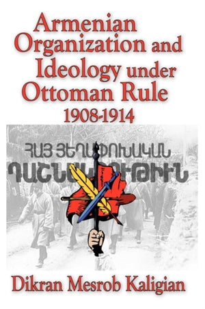 Armenian Organization and Ideology Under Ottoman Rule