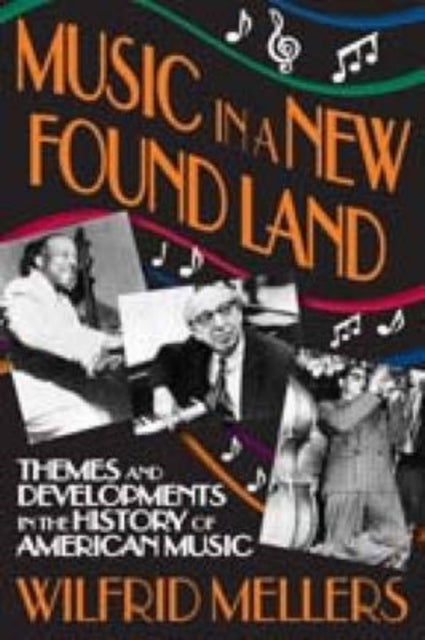 Book cover of: Music in a New Found Land. By: Wilfrid Mellers