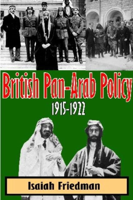 Book cover of: British Pan-Arab Policy, 1915-1922. By: Isaiah Friedman