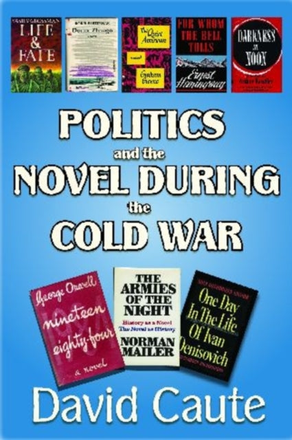 Book cover of: Politics and the Novel During the Cold War. By: David Caute