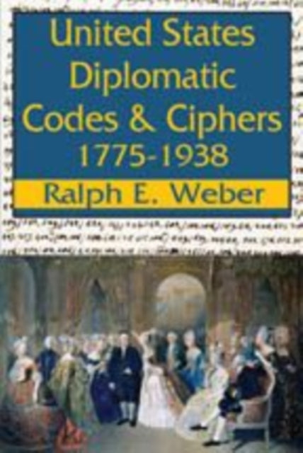 United States Diplomatic Codes and Ciphers, 1775-1938