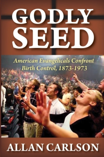 Book cover of: Godly Seed. By: Allan C. Carlson