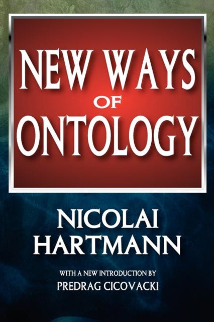 Book cover of: New Ways of Ontology. By: Nicolai Hartmann