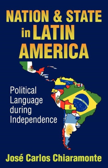 Book cover of: Nation and State in Latin America. By: José Carlos Chiaramonte