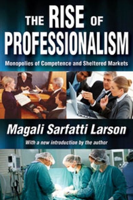 Book cover of: Rise of Professionalism. By: Magali Sarfatti Larson