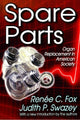 Book cover of: Spare Parts. By: Renee C. Fox
