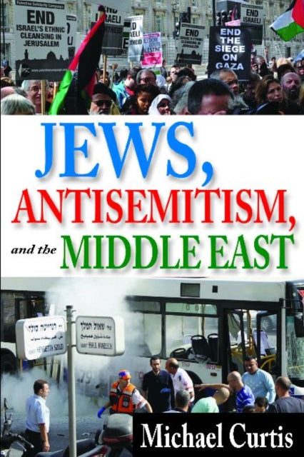Book cover of: Jews, Antisemitism, and the Middle East. By: Michael Curtis