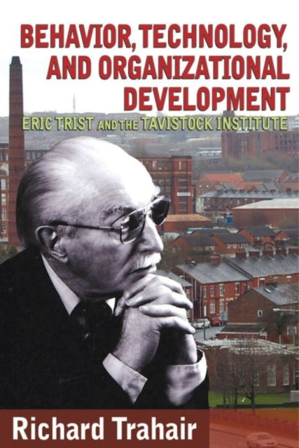 Book cover of: Behavior, Technology, and Organizational Development. By: R. C. S. Trahair