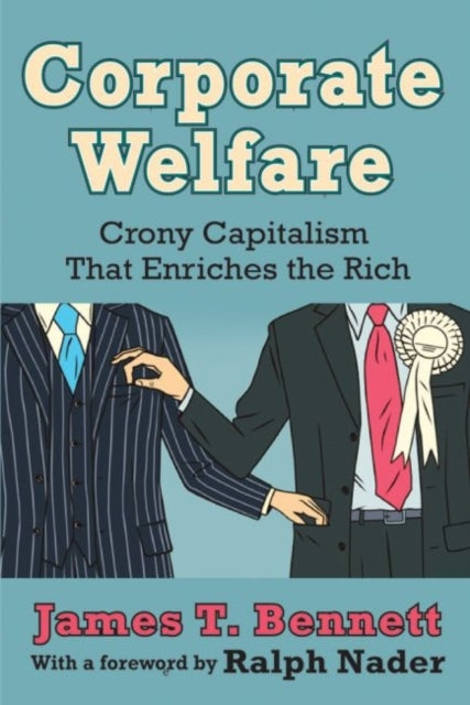 Book cover of: Corporate Welfare. By: James T. Bennett