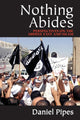 Book cover of: Nothing Abides. By: Daniel Pipes