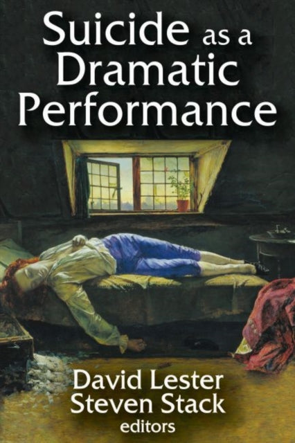 Book cover of: Suicide as a Dramatic Performance. By: David Lester