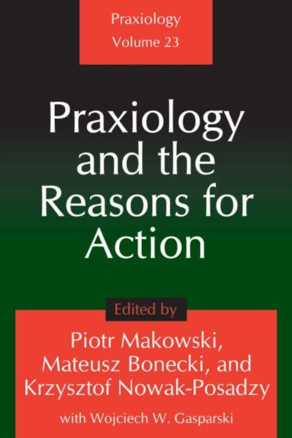 Book cover of: Praxiology and the Reasons for Action