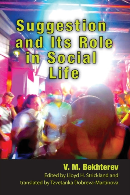 Book cover of: Suggestion and its Role in Social Life. By: Vladimir Mikhaĭlovich Bekhterev