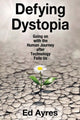 Book cover of: Defying Dystopia. By: Ed Ayres