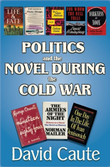 Book cover of: Politics and the Novel During the Cold War. By: David Caute