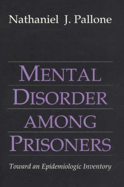 Book cover of: Mental Disorder Among Prisoners. By: Nathaniel J. Pallone