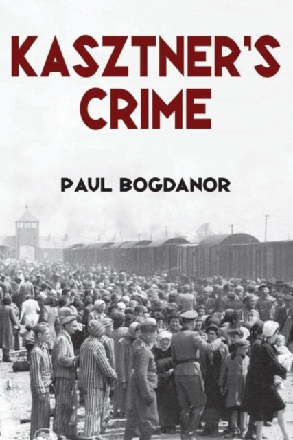 Book cover of: Kasztner's Crime. By: Paul Bogdanor