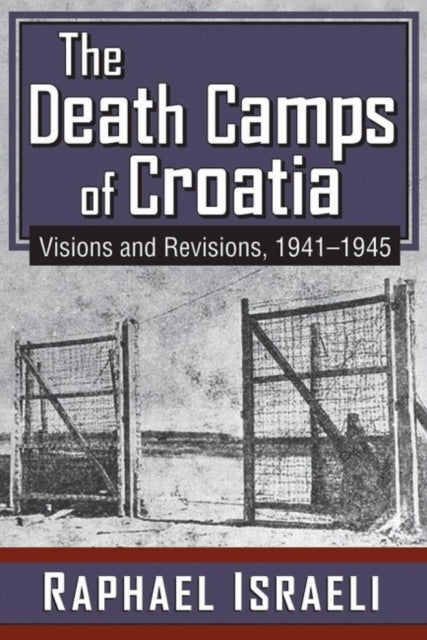 Book cover of: Death Camps of Croatia. By: Raphael Israeli
