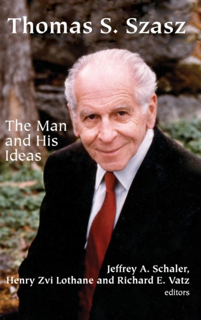 Book cover of: Thomas S. Szasz. By: Jeffrey A. Schaler