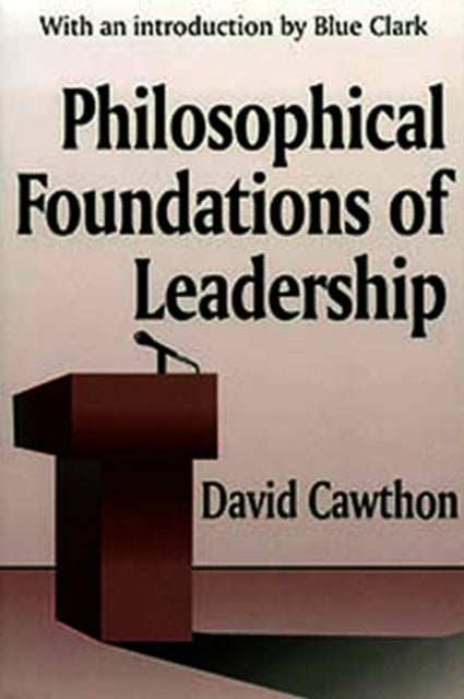Philosophical Foundations of Leadership