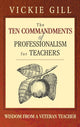 Book cover of: Ten Commandments of Professionalism for Teachers. By: Vickie Gill