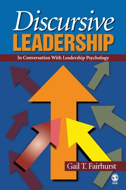 Book cover of: Discursive Leadership. By: Gail T. Fairhurst, Gail Theus Fairhurst