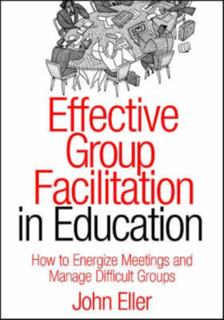 Book cover of: Effective Group Facilitation in Education. By: John F. Eller