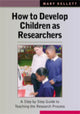 Book cover of: How to Develop Children as Researchers. By: Mary Kellett