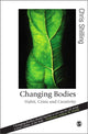 Book cover of: Changing Bodies. By: Chris Shilling