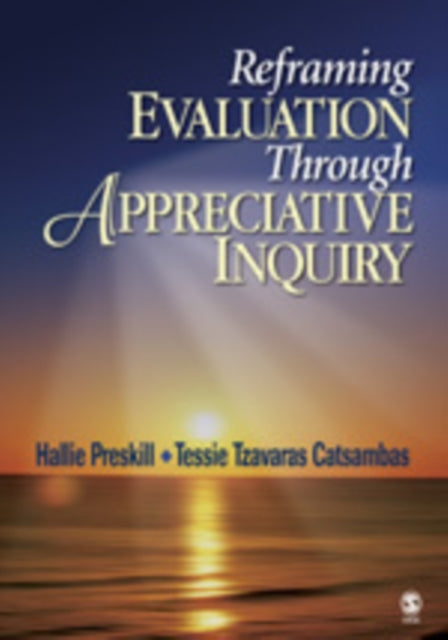 Book cover of: Reframing Evaluation Through Appreciative Inquiry. By: Hallie S. Preskill