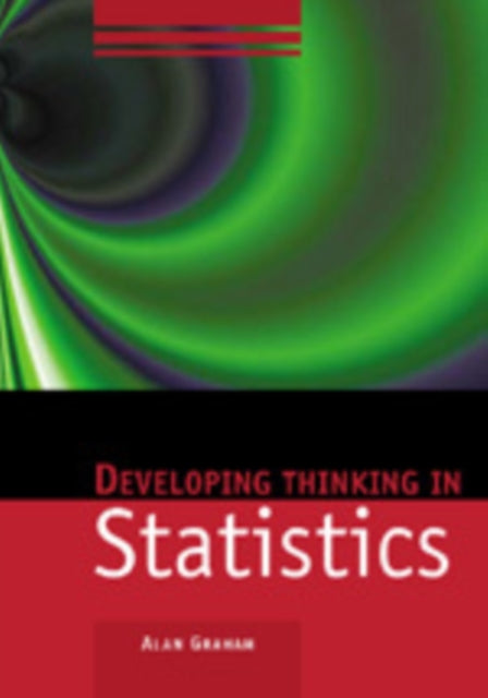 Book cover of: Developing Thinking in Statistics. By: Alan Graham, Graham, Alan