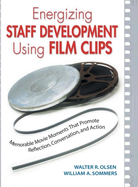 Book cover of: Energizing Staff Development Using Film Clips. By: Walter  ("Skip") R. Olsen