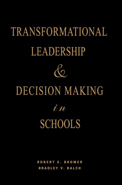 Book cover of: Transformational Leadership & Decision Making in Schools. By: Robert E. Brower