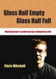 Book cover of: Glass Half-Empty, Glass Half-Full. By: Chris Mitchell