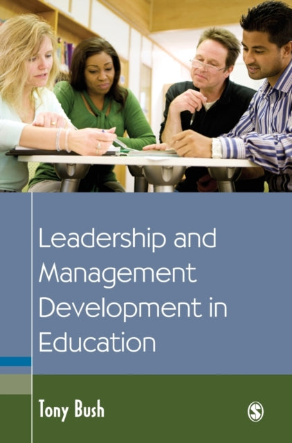Book cover of: Leadership and Management Development in Education. By: Tony Bush
