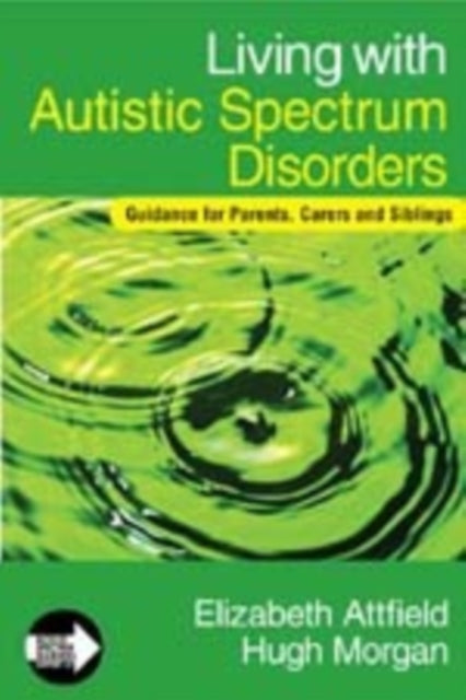 Book cover of: Living with Autistic Spectrum Disorders. By: Elizabeth Attfield