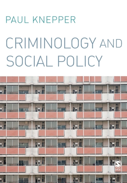 Book cover of: Criminology and Social Policy. By: Paul Knepper