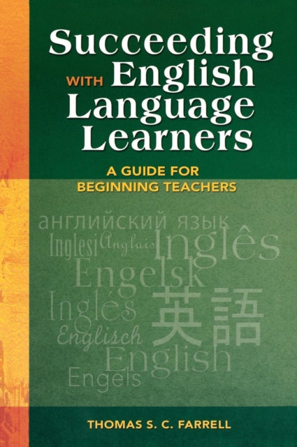 Book cover of: Succeeding with English Language Learners. By: Thomas S. C.  (Sylvester Charles) Farrell