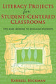 Book cover of: Literacy Projects for Student-Centered Classrooms. By: Karrell Hickman