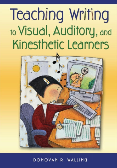 Book cover of: Teaching Writing to Visual, Auditory, and Kinesthetic Learners