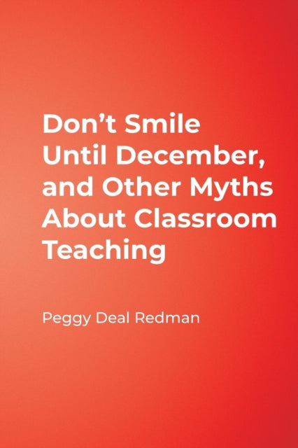 Book cover of: Don't Smile Until December, and Other Myths About Classroom Teaching