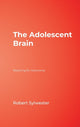 Book cover of: Adolescent Brain. By: Robert Sylwester