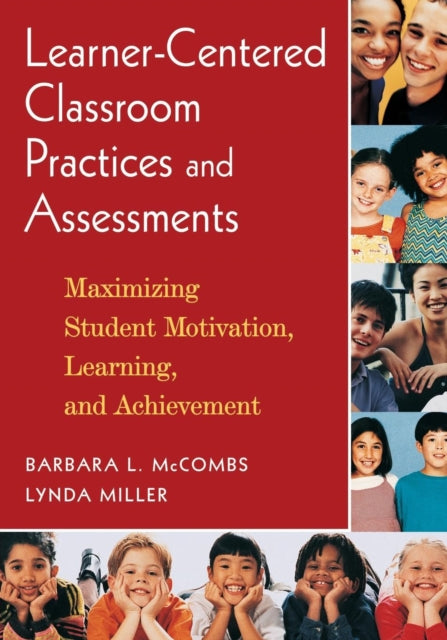 Book cover of: Learner-Centered Classroom Practices and Assessments. By: Barbara L. McCombs