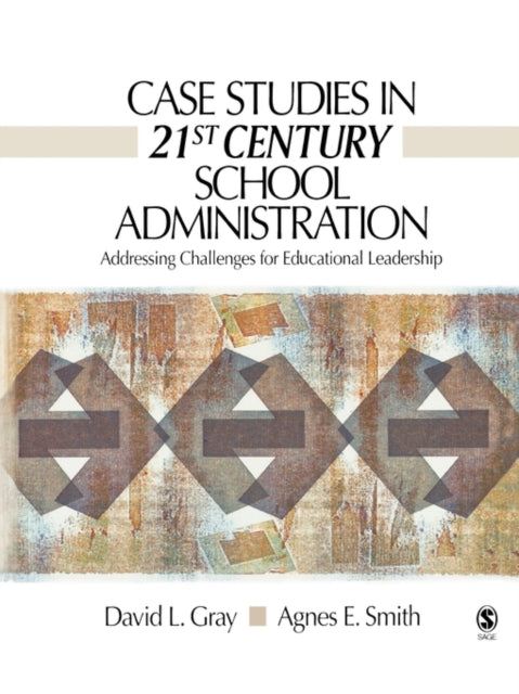 Book cover of: Case Studies in 21st Century School Administration. By: David L. Gray