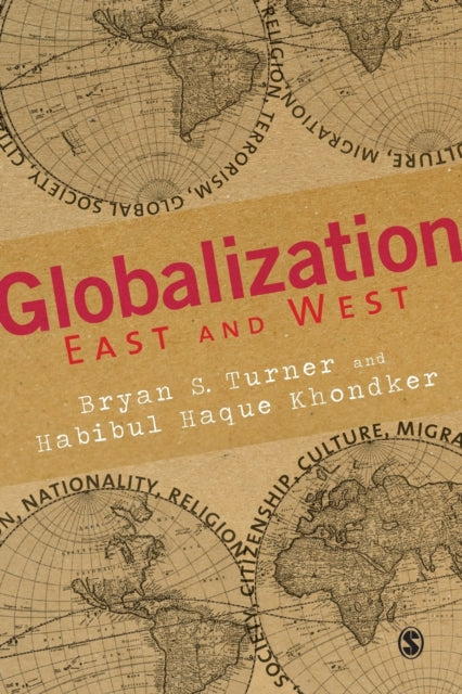 Book cover of: Globalization East and West. By: Habibul Haque Khondker