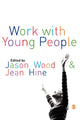 Book cover of: Work with Young People. By: Jason Wood